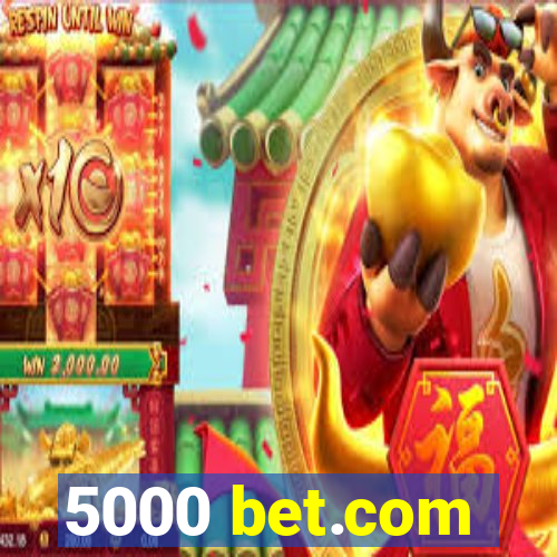 5000 bet.com